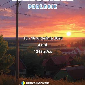 Podlasie i Białowieża